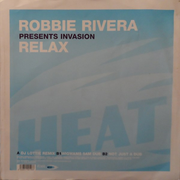 Robbie Rivera Presents Invasion - Relax | Heat Recordings (HEAT 019) - 4 Robbie Rivera Presents Invasion - Relax | Heat Recordings (HEAT 019) - 4