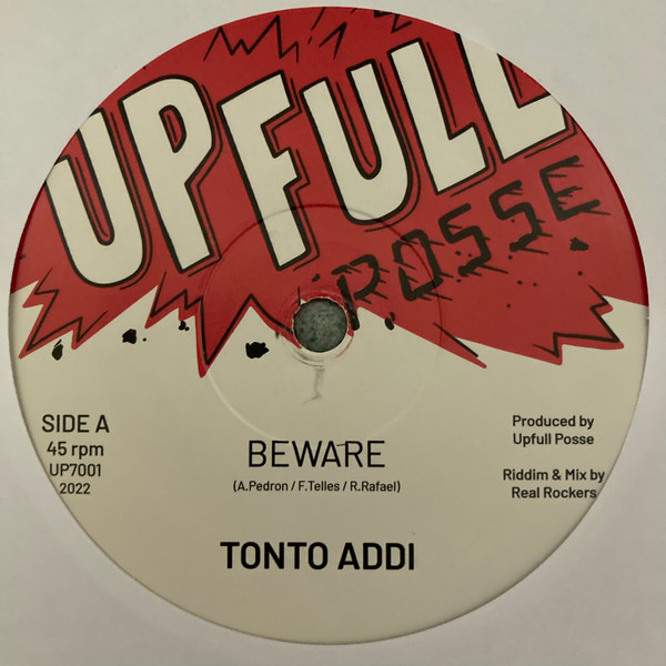 Tonto Addi , Real Rockers - Beware | Upfull Posse (UP7001) - main