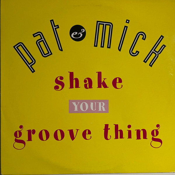 Pat & Mick - Shake Your Groove Thing | PWL International (PWLT 233) - main Pat & Mick - Shake Your Groove Thing | PWL International (PWLT 233) - main