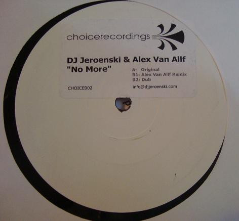 DJ Jeroenski & Alex van Alff - No More | Choice Recordings (CHOICE 002) - main DJ Jeroenski & Alex van Alff - No More | Choice Recordings (CHOICE 002) - main