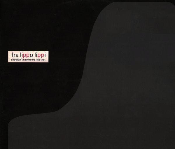 Fra Lippo Lippi - Shouldn't Have To Be Like That | Virgin (VINX 105)