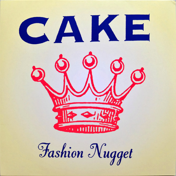 Cake - Fashion Nugget | Upbeat Records (19439966461)