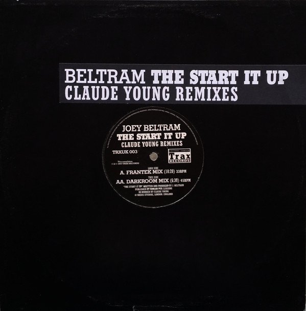 Joey Beltram - The Start It Up (Claude Young Remixes) | Trax Records (TRXUK 003) - main Joey Beltram - The Start It Up (Claude Young Remixes) | Trax Records (TRXUK 003) - main