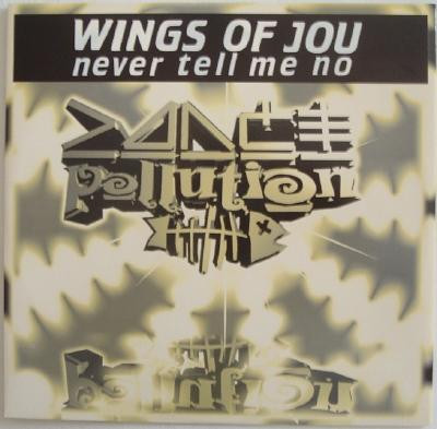 Wings Of Joy - Never Tell Me No | Dance Pollution (POLL 012) - main