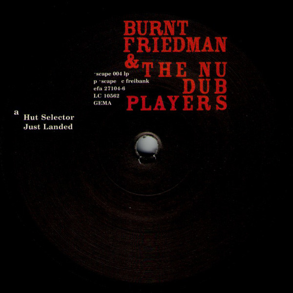 Burnt Friedman & The Nu Dub Players - Just Landed | ~scape (~scape 004 lp) - 3