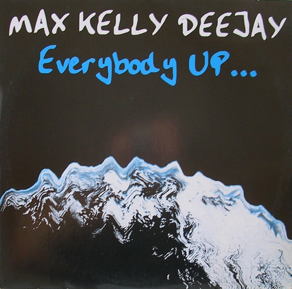 Max Kelly Deejay - Everybody Up... | Wicked & Wild Records (WW 1003)