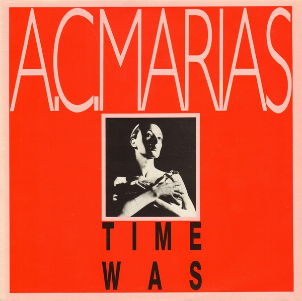 A.C. Marias - Time Was | Mute (12 MUTE 70)