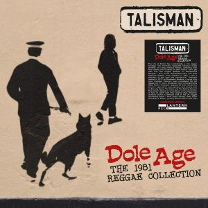 Talisman - Dole Age - The 1981 Reggae Collection | Lantern Rec. (LANR016)