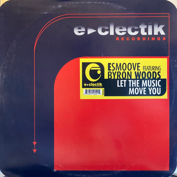 E-Smoove Featuring Byron Woods - Let The Music Move You | Eclectik Recordings (EM602) - main