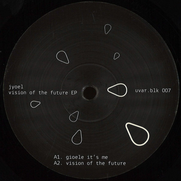 Jyoel - Vision Of The Future EP | UVAR (uvar.blk 007)