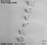 Sandro Cerino Action Quartet - Tom Thumb In The Magic Castle | Splasc Records (HP 03)