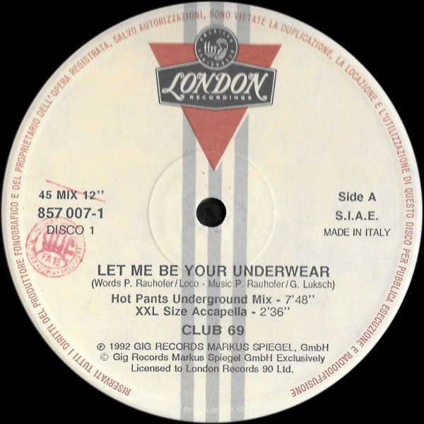 Club 69 - Let Me Be Your Underwear  | London Records (857 007-1)