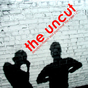 The Uncut - Devotion/Fluent And Pure/Over The Edge 12" | Festplatten (Festplatten 20)