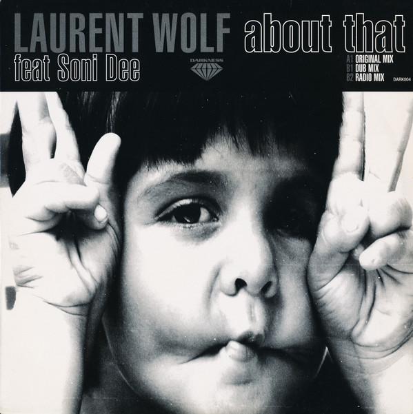 Laurent Wolf Featuring Soni Dee - About That | Darkness (DARK004) - main Laurent Wolf Featuring Soni Dee - About That | Darkness (DARK004) - main