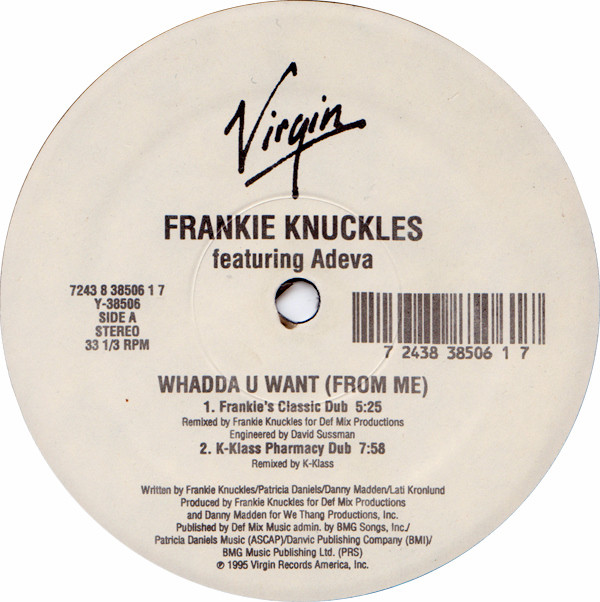 Frankie Knuckles Featuring Adeva - Whadda U Want (From Me) | Virgin (Y-38506) - main