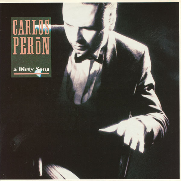 Carlos Peron - A Dirty Song | Play It Again Sam Records (BIAS 115)