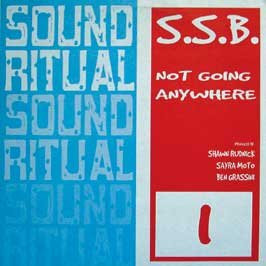 S.S.B. - Not Going Anywhere | Sound Ritual (SOUND R-01) - main