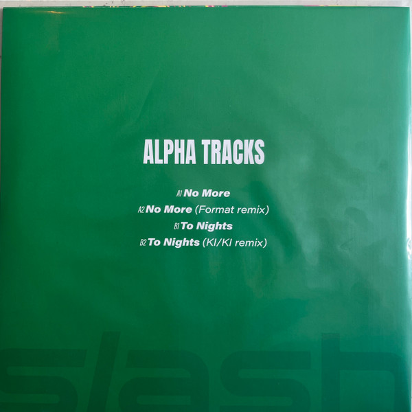 Alpha Tracks - No More / To Nights | Slash (slash 001) - 2