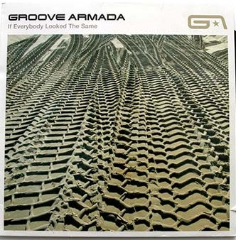 Groove Armada - If Everybody Look The Same | Pepper Records (7243 8 95958 6 4)