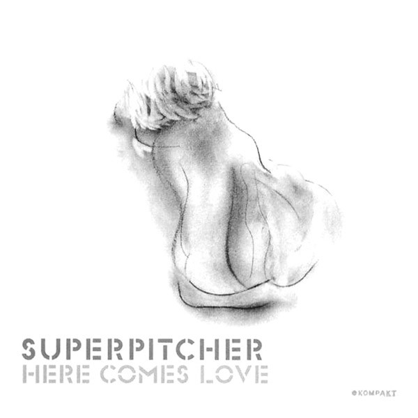 Superpitcher - Here Comes Love | Kompakt (KOMPAKT CD 32) - main