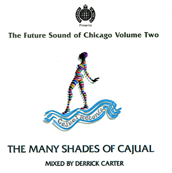 Derrick Carter - The Many Shades Of Cajual (The Future Sound Of Chicago Volume Two) | Sound Of Ministry (SOMCD5)