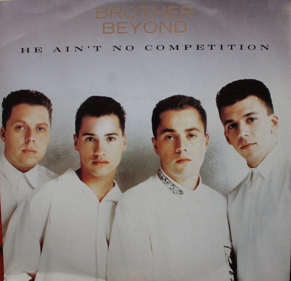 Brother Beyond - He Ain't No Competition | Parlophone (14 2030136)