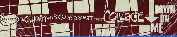 DJ Shorty And Brian McDermott Present Collage - Down On Me | Ultra Records (UL008-1) - 2