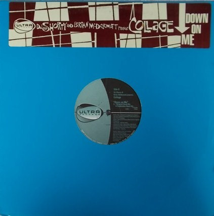 DJ Shorty And Brian McDermott Present Collage - Down On Me | Ultra Records (UL008-1)