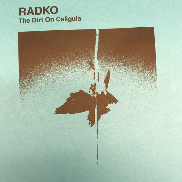 Radko - The Dirt On Caligula (LP limited to 250 copies (comes in different coloured sleeves, we can't guarantee which you will receive) | Gooiland Elektro (Gooiland 45)