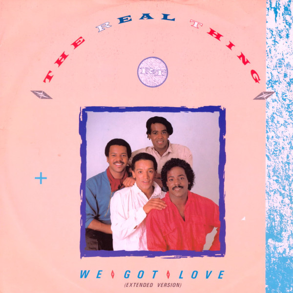 The Real Thing - We Got Love | RCA (RCAT 445) - main The Real Thing - We Got Love | RCA (RCAT 445) - main