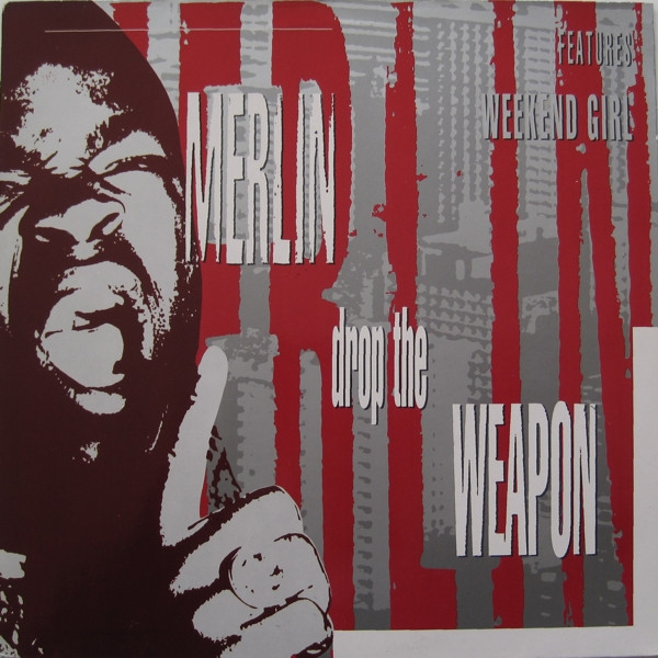 Merlin - Drop The Weapon / Weekend Girl | Rhythm King (LEFT 32T)