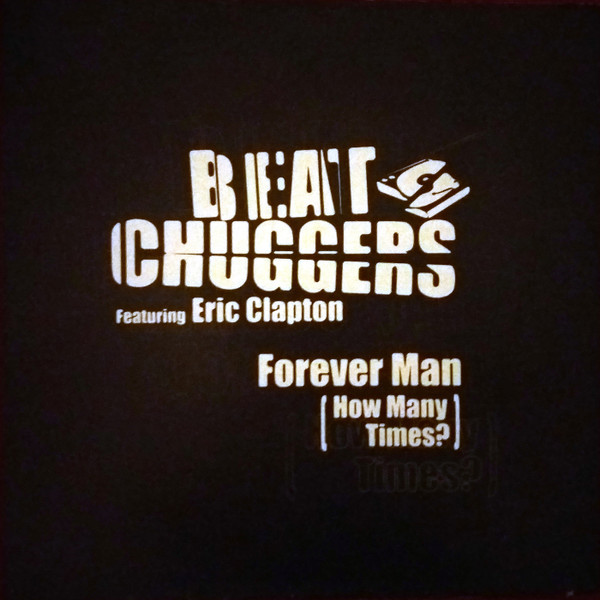 Beatchuggers Featuring Eric Clapton - Forever Man (How Many Times?) | TIME (TIME 213)