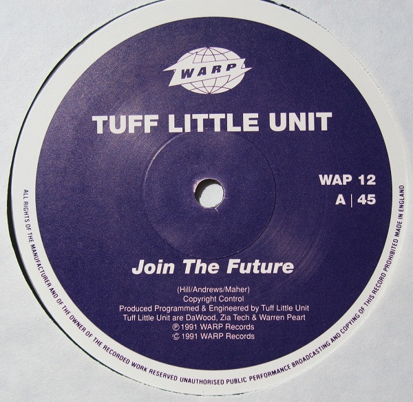 Tuff Little Unit - Join The Future | Warp Records (WAP 12) - 3
