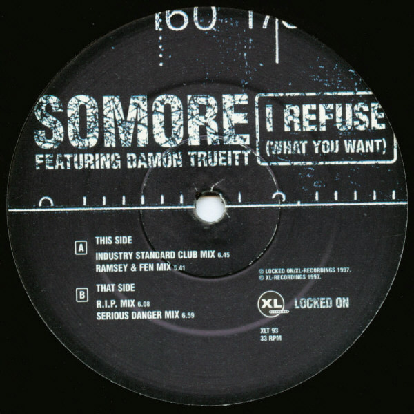 Somore Featuring Damon Trueitt - I Refuse (What You Want) | XL Recordings (XLT 93) - 2 Somore Featuring Damon Trueitt - I Refuse (What You Want) | XL Recordings (XLT 93) - 2