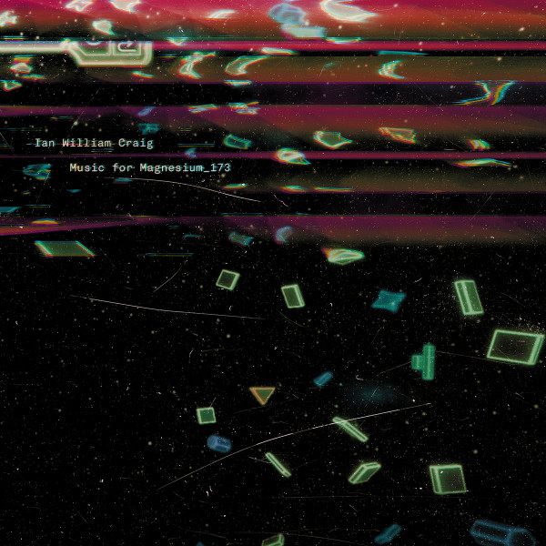 Ian William Craig - Music For Magnesium_173 | 130701 (LP13-46) - main