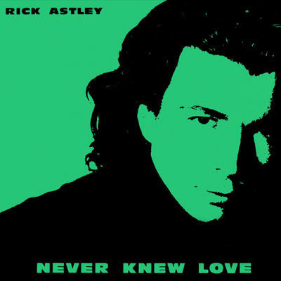 Rick Astley - Never Knew Love | RCA (PT 44738)