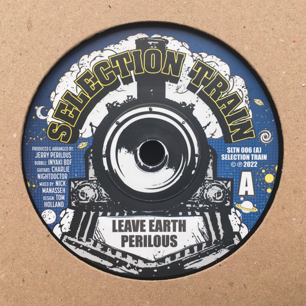 Perilous / Perilous Meets Manasseh - Leave Earth / Dub Propulsion | Selection Train (SLTN 006) - main