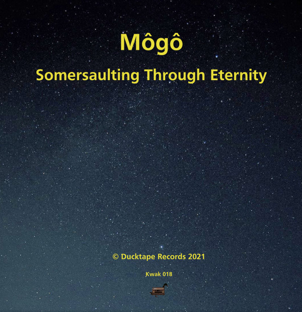 Môgô - Somersaulting Through Eternity | Ducktape Records (Kwak 018) - 2