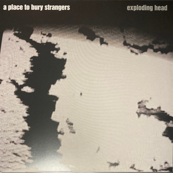 A Place To Bury Strangers - Exploding Head | Mute (STUMM311LP) - main