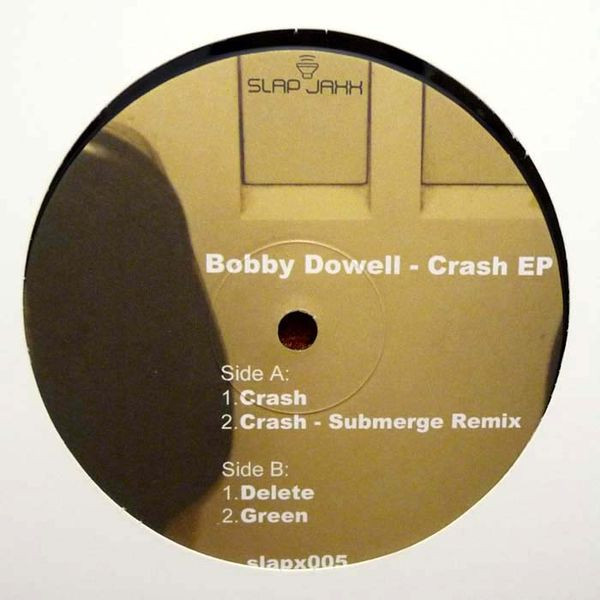 Bobby Dowell - Crash EP | Slap Jaxx (SLAPX005)