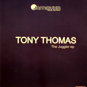 Tony Thomas - The Juggler EP | Jamayka Recordings (JMK 016)