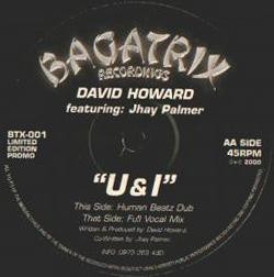 David Howard Featuring: Jhay Palmer - U & I | Bagatrix Recordings (BTX-001) - main David Howard Featuring: Jhay Palmer - U & I | Bagatrix Recordings (BTX-001) - main
