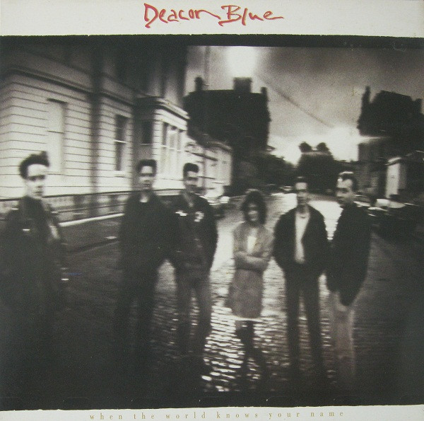 Deacon Blue - When The World Knows Your Name | CBS (463321 1)