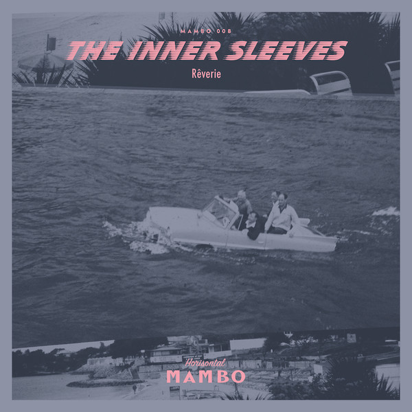 The Inner Sleeves - Rêverie | Horisontal Mambo (MAMBO010)