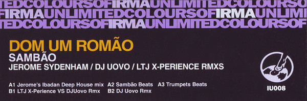 Dom Um Romao - Sambão (Jerome Sydenham / DJ Uovo / LTJ X-Perience Rmxs) | Irma Unlimited (IU008) - 4