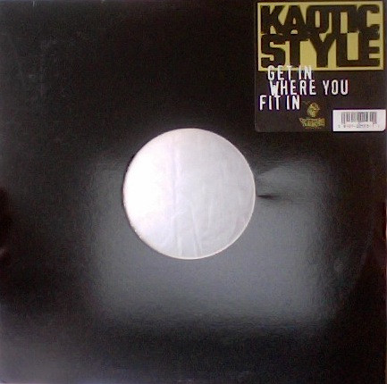 Kaotic Stylin - Get In Where You Fit In / Down 4 Whatever | Wreck Records (WR 20153) - 2
