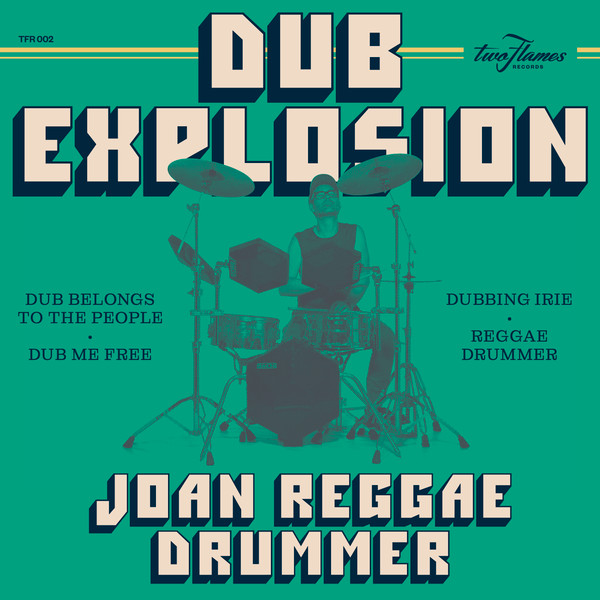 Joan Reggae Drummer - Dub Explosion | Two Flames Records (TFR002) - main Joan Reggae Drummer - Dub Explosion | Two Flames Records (TFR002) - main