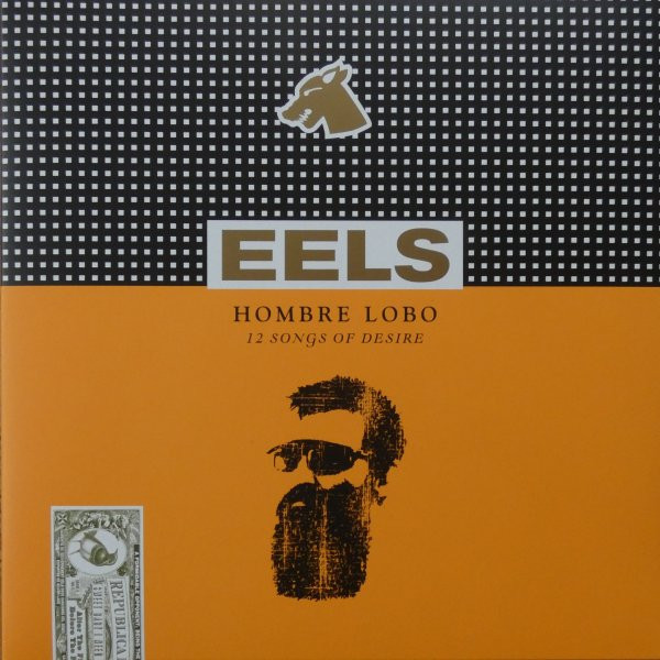 Eels - Hombre Lobo (12 Songs Of Desire) | E Works Records (EWORKS119)