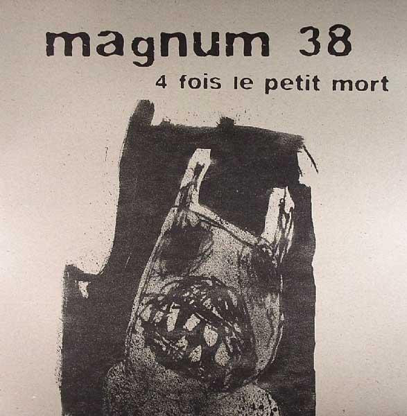 Magnum 38 - 4 Fois Le Petit Mort | Shitkatapult (Strike 44)