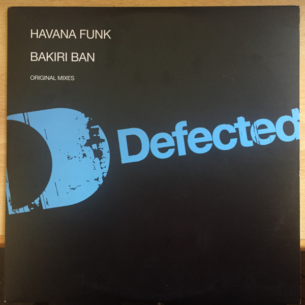 Havana Funk - Bakiri Ban (Original Mixes) | Defected (DFTD085) Havana Funk - Bakiri Ban (Original Mixes) | Defected (DFTD085)
